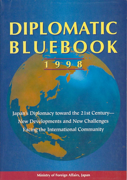 Stock ID #54585 Diplomatic Bluebook 1998. Japan's Diplomacy toward the 21st Century - New Developments and New Challenges Facing the International Community. JAPAN.