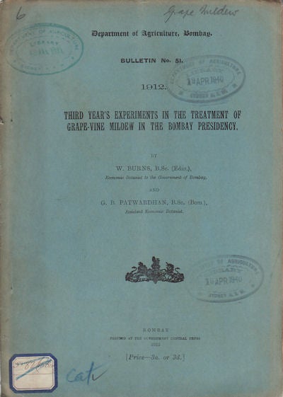 Stock ID #56925 Third Year's Experiments in the Treatment of Grape-Vine Mildew in the Bombay Presidency. W. BURNS, G. B. PATWARDHAN.