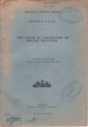 Stock ID #56931 The Value of Castration of Deccan Bullocks. J. B. KNIGHT