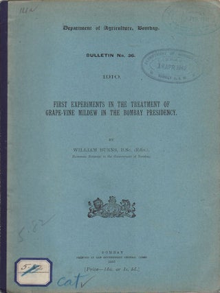 Stock ID #56942 First Experiments in the Treatment of Grape-Vine Mildew in the Bombay Presidency....