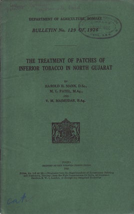 Stock ID #57002 The Treatment of Patches of Inferior Tobacco in North Gujarat. HAROLD H. MANN, V....