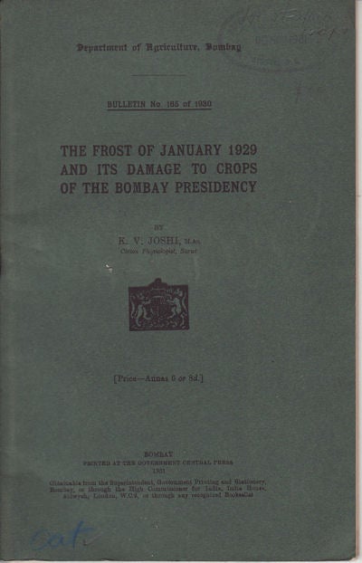 Stock ID #57201 The Frost of January 1929 and its Damage to Crops of the Bombay Presidency. K. V. JOSHI.