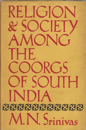 Stock ID #58344 Religion and Society Among the Coorgs of South India. M. N. SRINIVAS