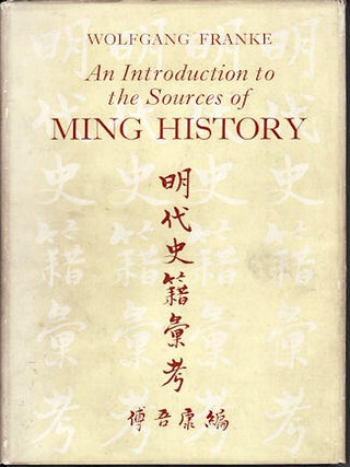 Stock ID #5914 An Introduction to the Sources of Ming History. WOLFGANG FRANKE