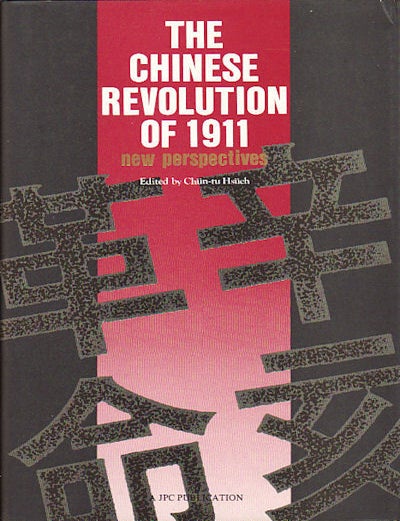 Stock ID #59173 The Chinese Revolution of 1911. New Perspectives. CHUN-TU HSUEH.