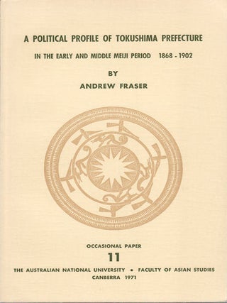 Stock ID #5931 A Political Profile of Tokushima Prefecture in the Early and Middle Meiji Period...