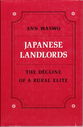 Stock ID #60134 Japanese Landlords. The decline of a rural elite. ANN WASWO