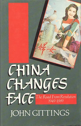 Stock ID #60476 China Changes Face. The Road from Revolution 1949-1989. JOHN GITTINGS