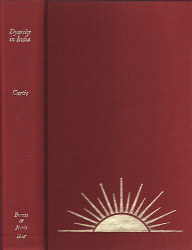 Stock ID #60773 Papers relating to the Application of the Principle of Dyarchy to the Government of India. L. CURTIS.