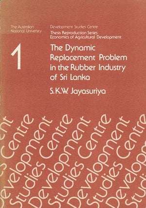 Stock ID #60831 The Dynamic Replacement Problem in the Rubber Industry of Sri Lanka. S. K...