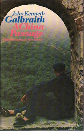 Stock ID #6115 A China Passage. JOHN KENNETH GALBRAITH