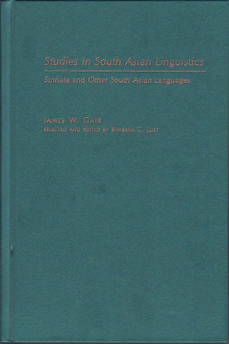 Stock ID #61481 Studies in South Asian Linguistics. Sinhala and Other South Asian Languages. JAMES W. GAIR.