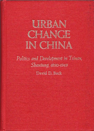 Stock ID #61533 Urban Change in China. Politics and Development in Tsinan, Shantung, 1890-1949....