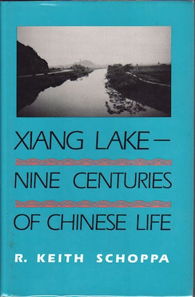 Stock ID #61537 Xiang Lake - Nine Centuries of Chinese Life. R. KEITH SCHOPPA