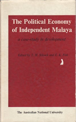 Stock ID #61694 The Political Economy of Independent Malaya. A Case-study in development. T. H....
