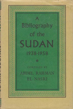 Stock ID #61705 A Bibliography of the Sudan 1938-1958. ABDEL RAHMAN EL NASRI