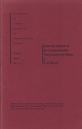 Stock ID #61716 Economic Systems of the Commonwealth: The Economy of Malaya. T. H. SILCOCK