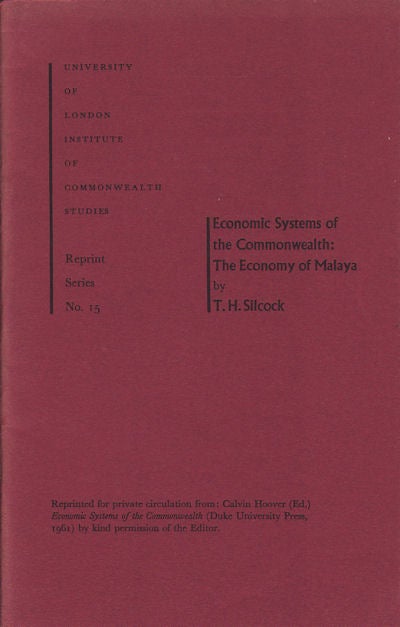 Stock ID #61716 Economic Systems of the Commonwealth: The Economy of Malaya. T. H. SILCOCK.