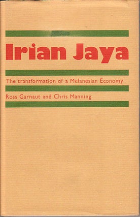 Stock ID #6176 Irian Jaya. The Transformation of a Melanesian Economy. ROSS AND CHRIS MANNING...