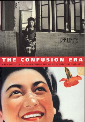 Stock ID #61864 The Confusion Era. Art and Culture of Japan during the Allied Occupation, 1945 -...