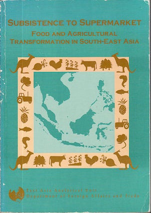 Stock ID #61960 Subsistence to Supermarket. Food and Agricultural Transformation in South-East...