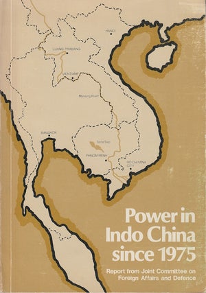 Stock ID #62023 Power in Indo China since 1975. Reports and appendices. REPORT FROM JOINT...