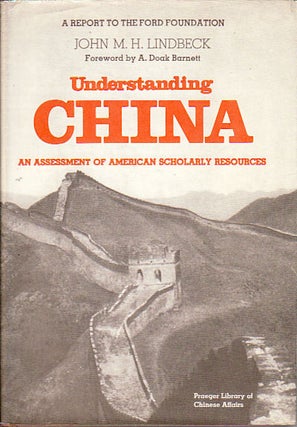 Stock ID #62648 Understanding China. An Assessment of American Scholarly Resources. JOHN M. H....