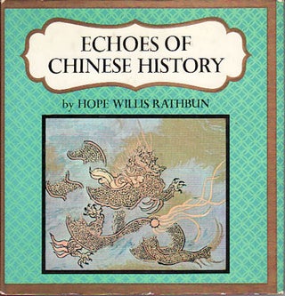 Stock ID #62651 Echoes of Chinese History. HOPE WILLIS RATHBUN