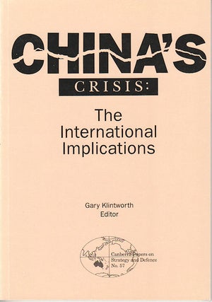 Stock ID #63643 China's Crisis: The International Implications. GARY KLINTWORTH