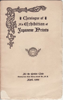 Stock ID #63943 Catalogue of An Exhibition of Japanese Prints. At the Grolier Club....