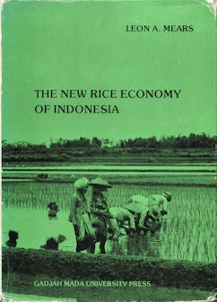 Stock ID #64029 The New Rice Economy of Indonesia. LEON A. MEARS.