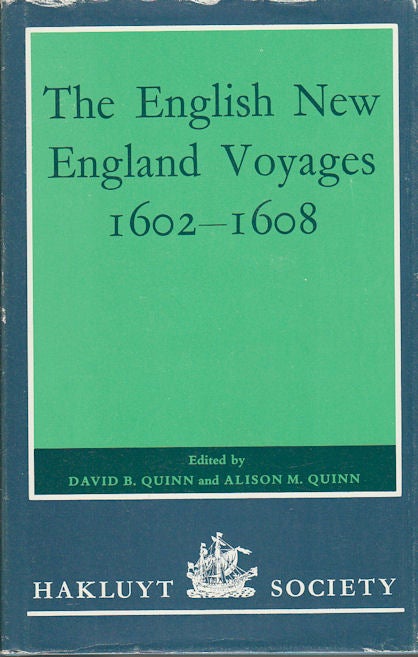 Stock ID #64491 The English New England Voyages 1602-1608. DAVID B. AND ALISON M. QUINN QUINN.
