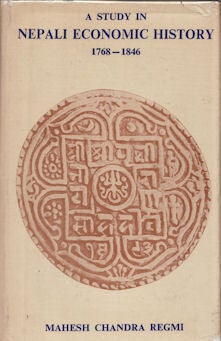 Stock ID #64642 A Study in Nepali Economic History 1768 - 1846. MAHESH CHANDRA REGMI