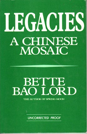 Stock ID #65072 Legacies. A Chinese Mosaic. BETTE BAO LORD