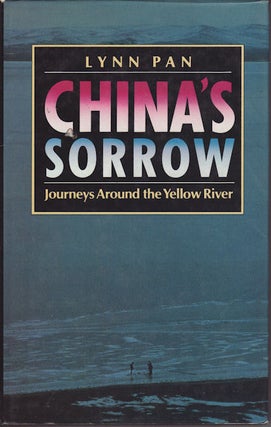 Stock ID #65082 China's Sorrow. Journeys Around the Yellow River. LYNN PAN