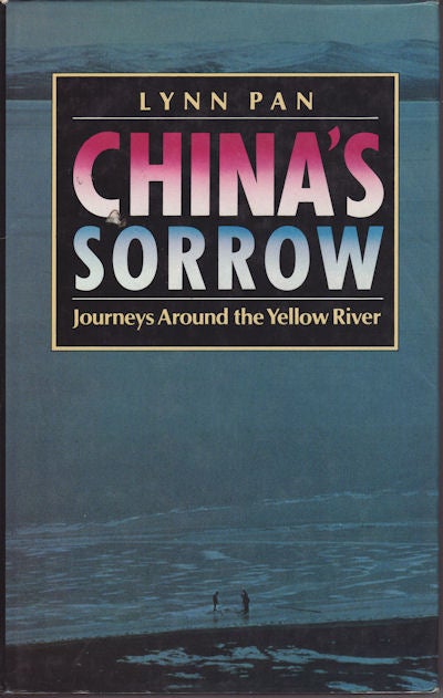 Stock ID #65082 China's Sorrow. Journeys Around the Yellow River. LYNN PAN.