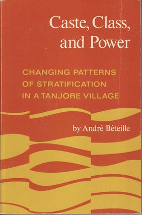 Stock ID #65772 Caste, Class, and Power. Changing Patterns of Stratification in a Tanjore...