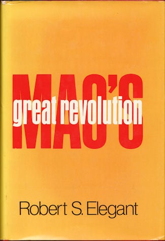 Stock ID #65791 Mao's Great Revolution. ROBERT S. ELEGANT.