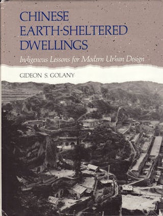Stock ID #65814 Chinese Earth-Sheltered Dwellings. Indigenous Lessons for Modern Urban Design....