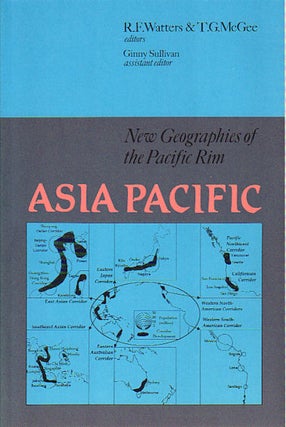 Stock ID #65933 Asia Pacific. New Geographies of the Pacific Rim. R. F. WATTERS, AND GINNY...