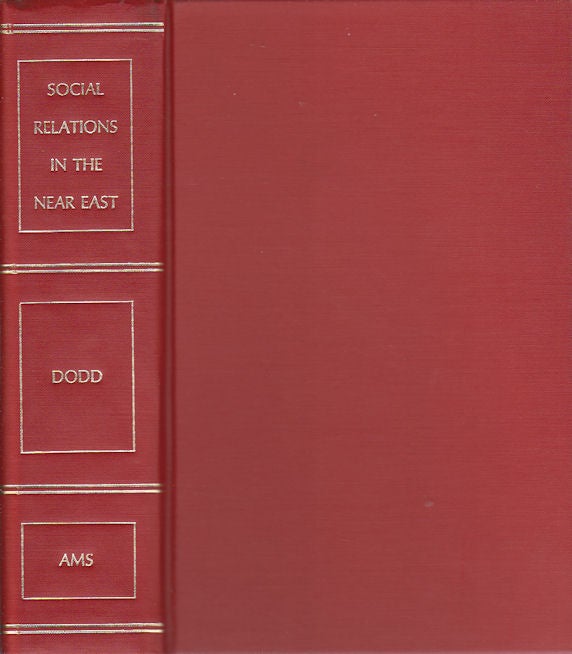 Stock ID #66222 Social Relations in the Near East. A Textbook in Citizenship prepared for the Freshmen at the American University of Beirut. STUART CARTER DODD.