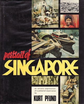 Stock ID #66457 Portrait of Singapore. An Artistic Expression of a Personal Experience. KURT PFUND.