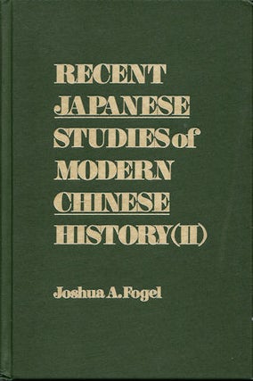 Stock ID #66501 Recent Japanese Studies of Modern Chinese History (II). JOSHUA A. FOGEL