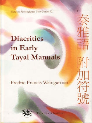 Stock ID #66712 Diacritics in Early Tayal Manuals. FREDRIC FRANCIS WEINGARTNER