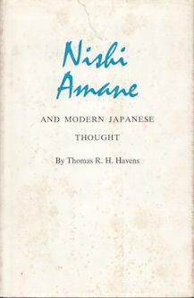 Stock ID #66791 Nishi Amane and Modern Japanese Thought. THOMAS R. H. HAVENS