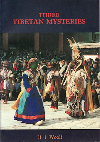Stock ID #66934 Three Tibetan Mysteries. Tchrimekundan, Nansal, Djroazanmo. As performed in the Tibetan Monasteries. H. I. WOOLF.