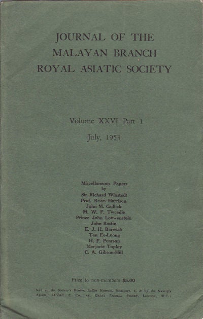 Stock ID #67461 Journal of the Malayan Branch of the Royal Asiatic Society. Volume XXVI: Part I. July, 1953. Miscellaneous Papers. SIR RICHARD WINSTEDT, JOHN BASTIN, PRINCE JOHN LOEWENSTEIN, M. W. F. TWEEDIE, JOHN M. GULLICK, PROFESSOR BRIAN HARRISON.