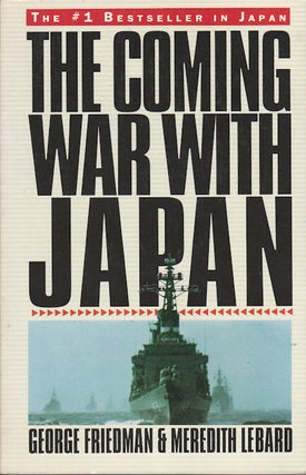 Stock ID #67833 The Coming War with Japan. GEORGE AND MEREDITH LEBARD FRIEDMAN