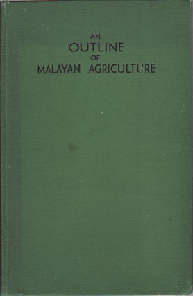 Stock ID #6798 An Outline of Malayan Agriculture. D. H. GRIST