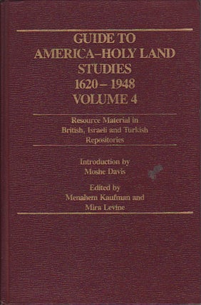 Stock ID #68050 Guide to America-Holy Land Studies 1620-1948, Volume 4: Resource Material in...